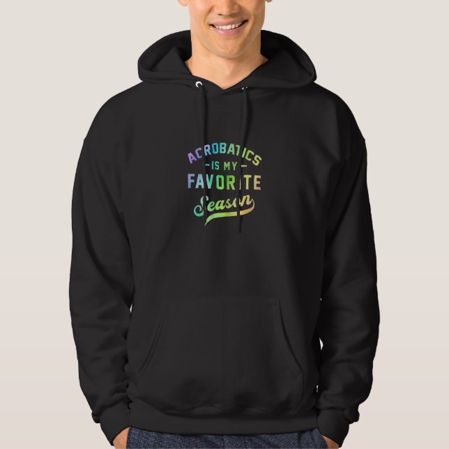 Womens Acrobatics Is My Favorite Season Gymnast Gy Hoodie (Front)