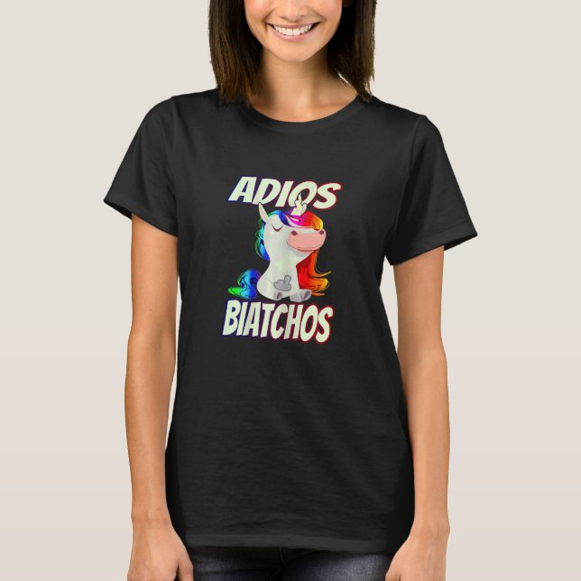 Womens Adios Biatchos  Middle Finger Unicorn T-Shirt (Front)