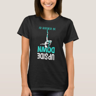 Womens Aerialist Aerial Silk Dancer & Aerial Yoga T-Shirt