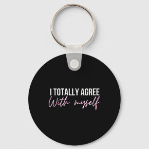 Womens Agree With Funny Sarcastic Humour Quote Key Ring