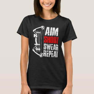 Womens Aim Shoot Swear Repeat Archery Hobby T-Shirt