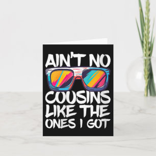 Womens Aint No Cousins Like The Ones I Got Shirt A Card
