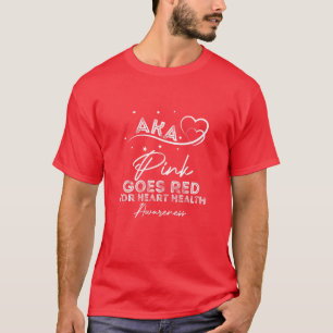 Womens AKA Pink Goes Red For Heart Health Awarenes T-Shirt