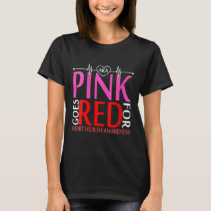 Womens Aka Pink Goes Red For Heart Health Awarenes T-Shirt