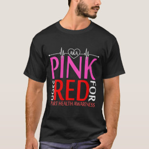 Womens Aka Pink Goes Red For Heart Health Awarenes T-Shirt