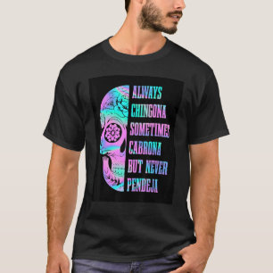 Womens Always Chingona Sometimes Cabrona But Never T-Shirt
