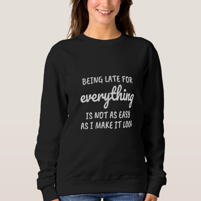Womens Always Late Sweatshirt (Front)