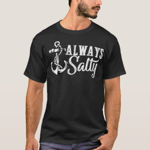 Womens Always Salty Funny Sarcastic Beach Spring B T-Shirt