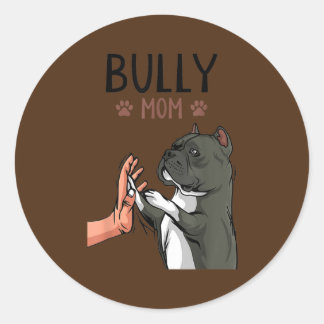 Womens American Bully Mom Dog Mama Dog Holder  Classic Round Sticker
