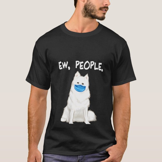 Womens American Eskimo Dog Ew People Dog Wearing F T-Shirt (Front)