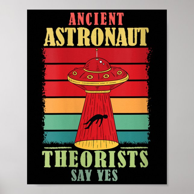 Womens Ancient Astronaut Theorists Say Yes Funny U Poster (Front)