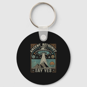 Womens Ancient Astronaut Theorists Say Yes Ufo Con Key Ring