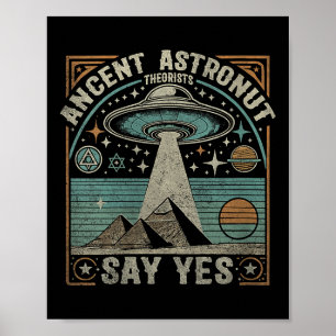 Womens Ancient Astronaut Theorists Say Yes Ufo Con Poster
