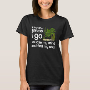 Womens And Into The Forest I Go To Lose My Minds H T-Shirt