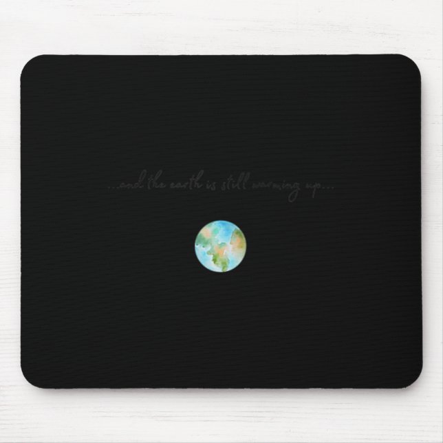 Womens And It Is Warming Up Global Warming Mouse Mat (Front)