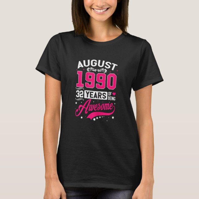 Womens August 1990 32 Birthday Apparel 32 Years Ol T-Shirt (Front)