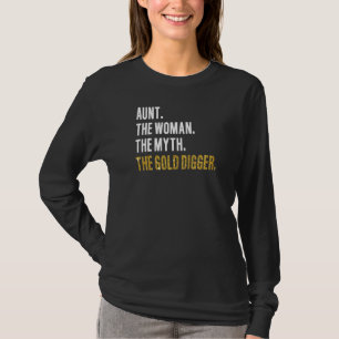Womens Aunt Gold Digger Mining Gold Rush Gold Pann T-Shirt