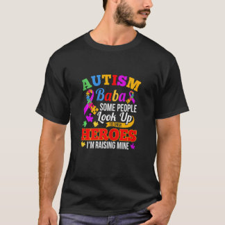 Womens Autism Baba People Look Up Their Heroes Rai T-Shirt