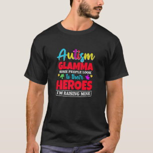 Womens Autism Glamma People Look Up Their Heroes R T-Shirt