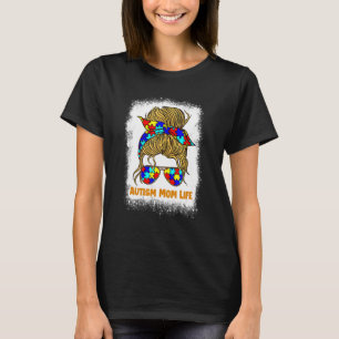 Womens Autism Mum Life Messy Bun Autism Mum T-Shirt