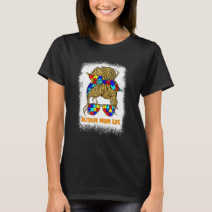 Womens Autism Mum Life Messy Bun Autism Mum T-Shirt