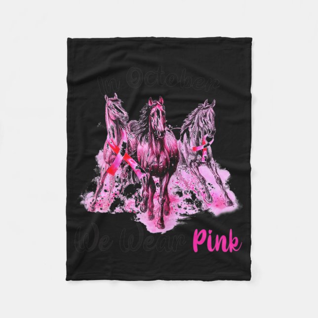 Womens Awareness In October We Wear Pink Horse Bre Fleece Blanket (Front)