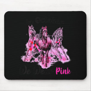 Womens Awareness In October We Wear Pink Horse Bre Mouse Mat