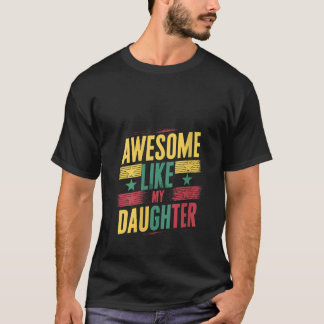 Womens Awesome Like My Daughter Dad Father s Day V T-Shirt