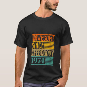 Womens Awesome Since February 1974 50 Years Old 50 T-Shirt