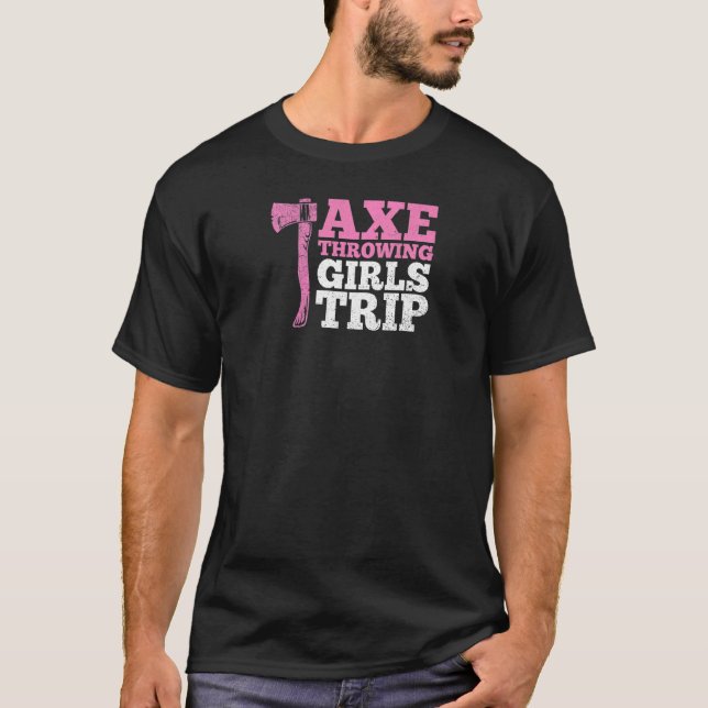 Womens Axe Throwing Girls Trip For An Axe Throwing T-Shirt (Front)