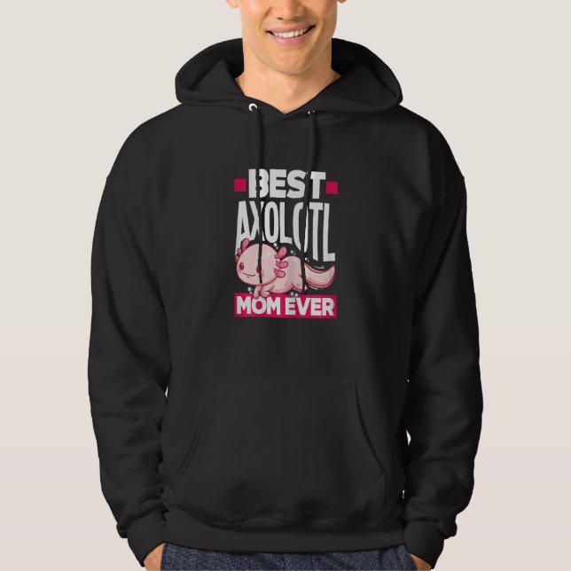 Womens Axolotl Best Axolotl Mom Ever Hoodie (Front)