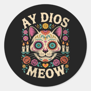 Womens Ay Dios Meow Funny Sugar Skull Cat Dia De Classic Round Sticker