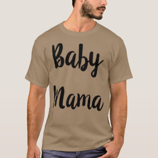 Womens Baby Mama Baby Daddy Matching s For Paren T-Shirt