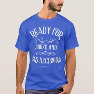Womens Back tohe Bar Booze and Bad Decisions Funny T-Shirt