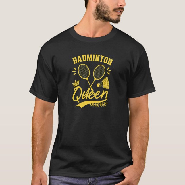 Womens Badminton Queen Badminton Player Shuttlecoc T-Shirt (Front)