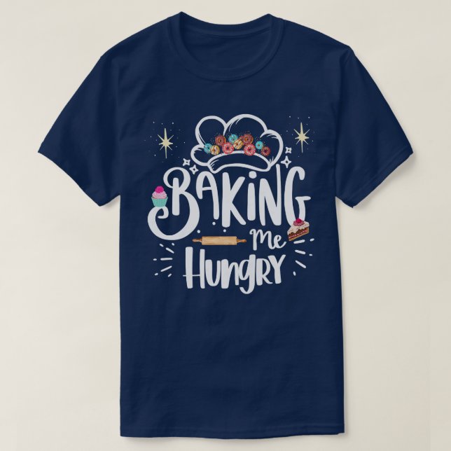 Womens Baking Me Hungry Funny Baker Gag Gift For W T-Shirt (Design Front)