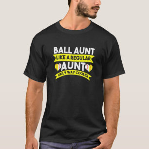 Womens Ball Aunt Like A Regular Only Way Cooler Ba T-Shirt