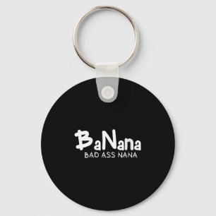 Womens Banana Bad Nana Funny Grandma Mom Family Qu Key Ring