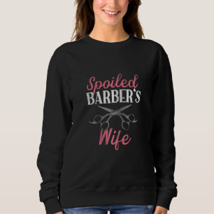 Womens Barber Salon For Hairdresser Spoiled Barbe Sweatshirt