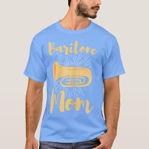 Womens BaritoneFunny Baritone Mum Band Mother Bari T-Shirt