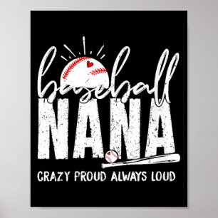 Women's baseball nana crazy proud loud funny nana poster