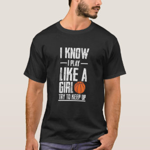 Womens Basketball Girls Play Basketball Players T-Shirt