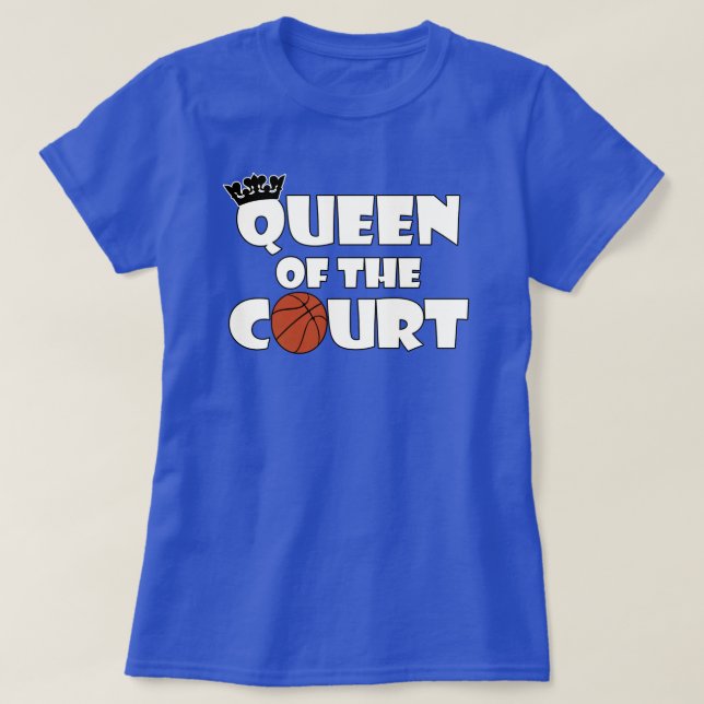 Womens Basketball Queen of the Court Sports Player T-Shirt (Design Front)