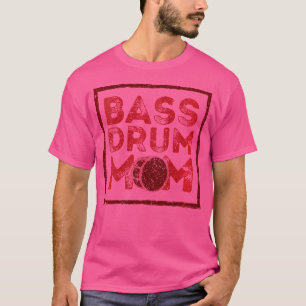 Womens Bass Drum Mum Bass Drummer Percussionist Ma T-Shirt