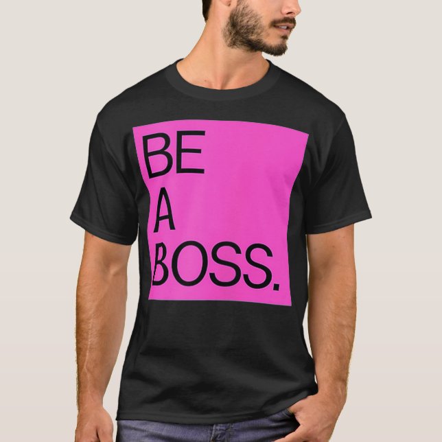 Womens BE A BOSS T-Shirt (Front)