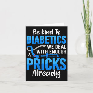 Womens Be Kind To Diabetics We Deal With Enough S Card