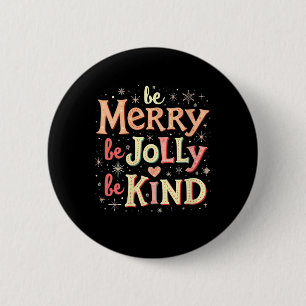 Womens Be Merry Be Jolly Be Kind Merry Christmas T 6 Cm Round Badge
