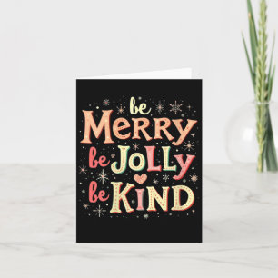 Womens Be Merry Be Jolly Be Kind Merry Christmas T Card