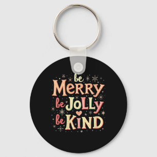 Womens Be Merry Be Jolly Be Kind Merry Christmas T Key Ring