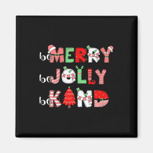 Womens Be Merry Be Jolly Be Kind Xmas Family Chris Magnet